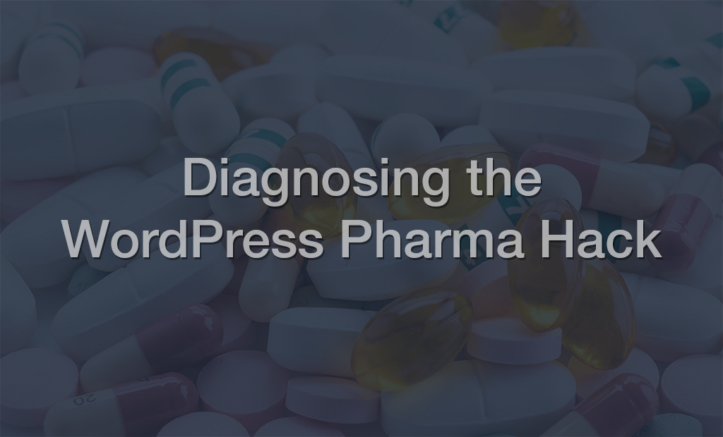 diagnosing WordPress pharma hack